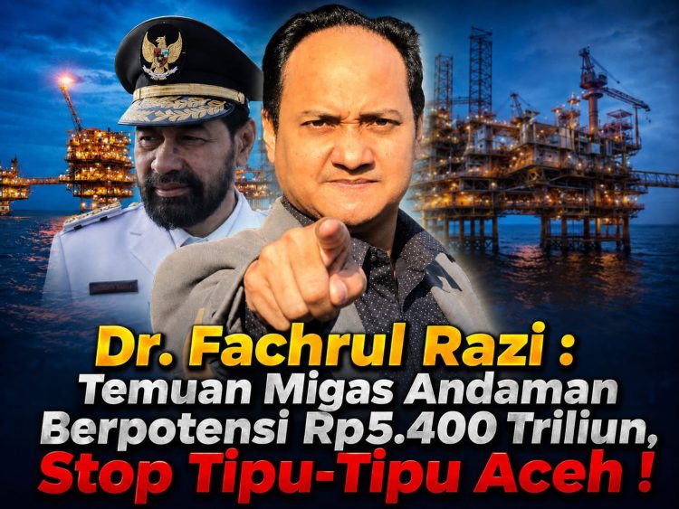 Dr. Fachrul Razi: Temuan di Andaman Memiliki Potensi Rp. 5400 Triliun, Stop Tipu-Tipu Aceh!
